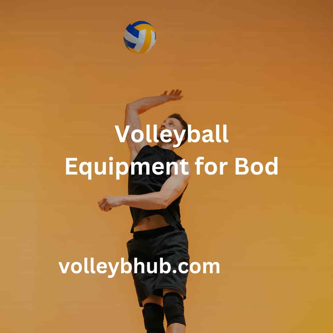 Volleyball Equipment for Bod