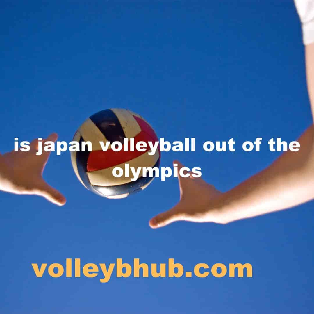 is japan volleyball out of the olympics