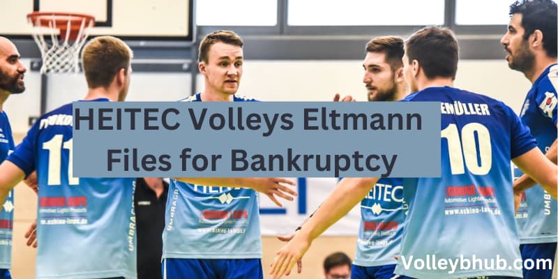 HEITEC Volleys Eltmann Files for Bankruptcy